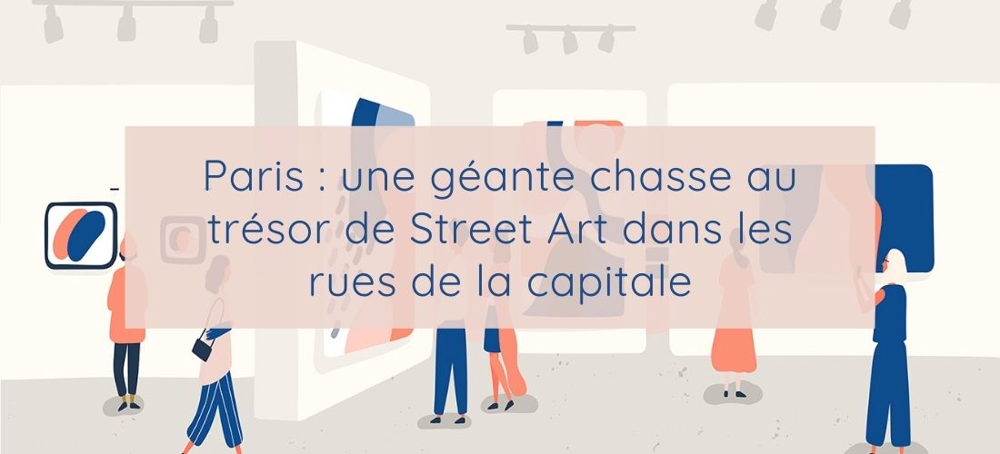 Street art et numerique pour une chasse au trésor dans Paris - Actualité de l'art - Agence Uccello